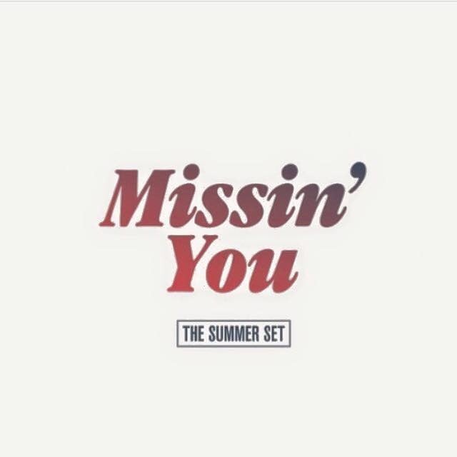 Missin’ You by The Summer Set