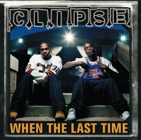 Album cover art for "When The Last Time" by Clipse