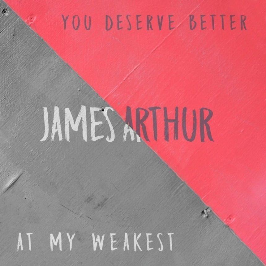Cover image for You Deserve Better / At My Weakest - Single