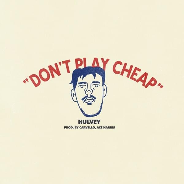 Album cover art for "Don’t Play Cheap" by Hulvey