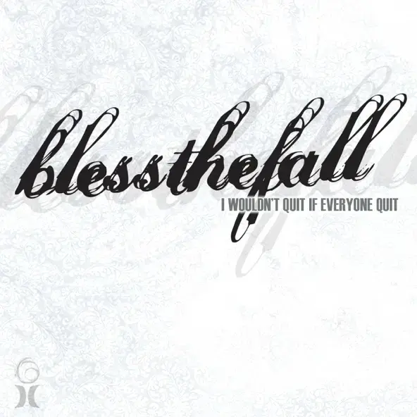 Album cover art for "I Wouldn’t Quit If Everyone Quit" by blessthefall