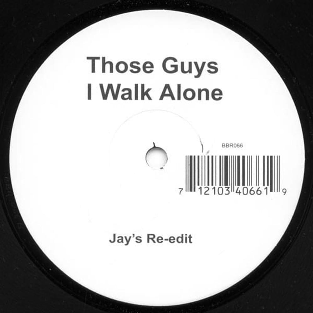 Album cover art for "I Walk Alone (Jay’s Re-edit)" by Those Guys