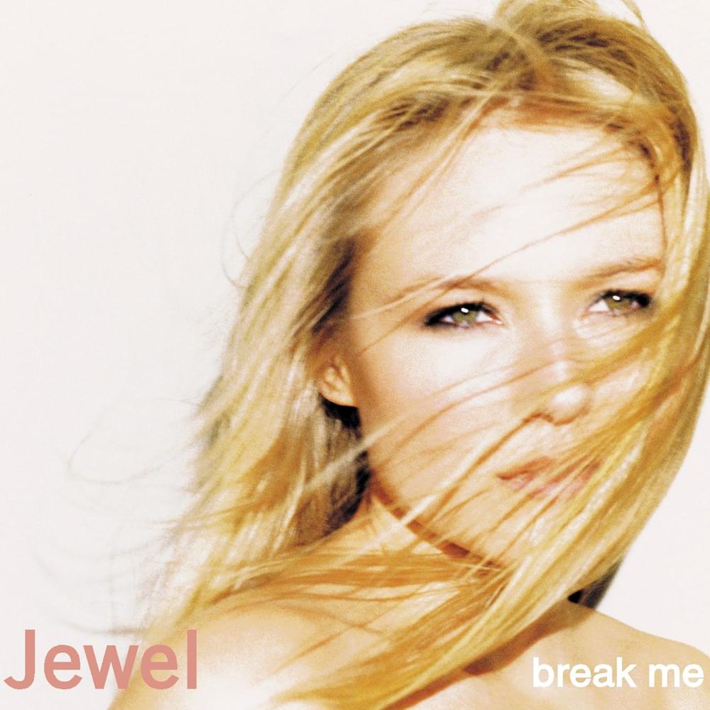 Album cover art for "Break Me" by Jewel