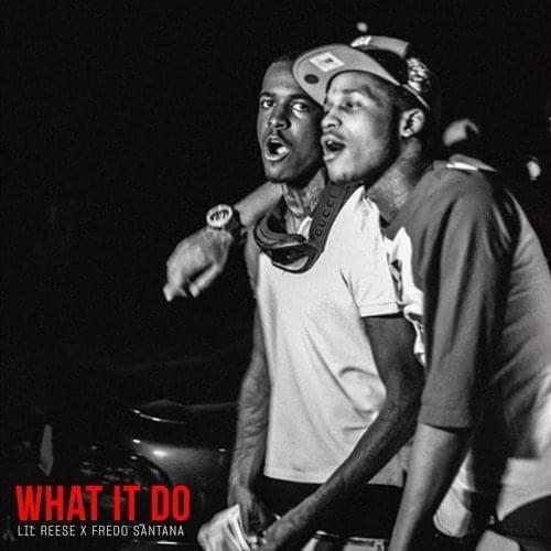 Album cover art for "What It Do" by Lil Reese & Fredo Santana
