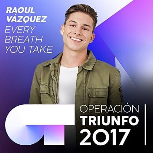 Album cover art for "Every Breath You Take" by Operación Triunfo 2017 & Raoul Vázquez