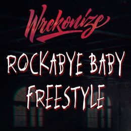 Album cover art for "Rockabye Baby Freestyle" by Wrekonize