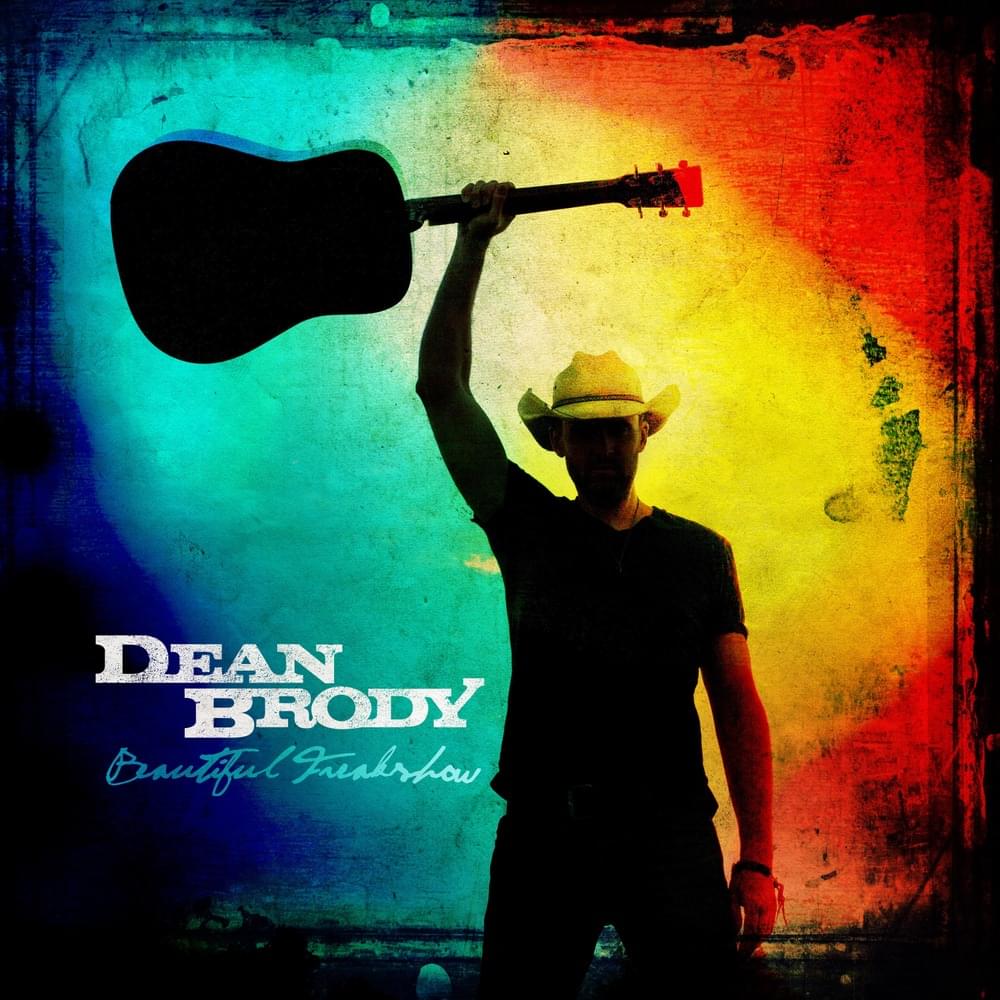Beautiful Freakshow by Dean Brody