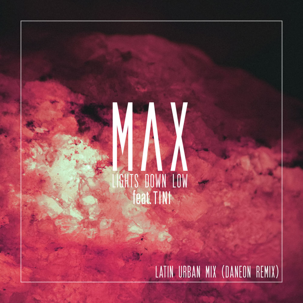 Album cover art for "Lights Down Low (Latin Urban Mix)" by MAX