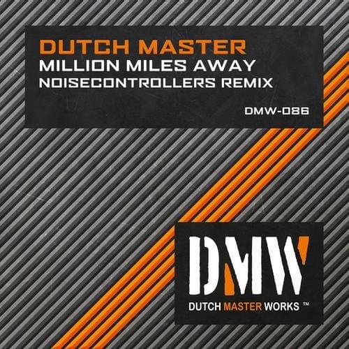 Album cover art for "Million Miles Away (Noisecontrollers Remix)" by Dutch Master