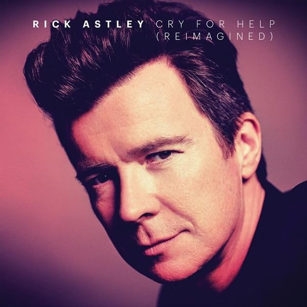 Album cover art for "Cry For Help (Reimagined)" by Rick Astley