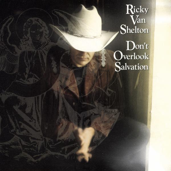 Don’t Overlook Salvation by Ricky Van Shelton