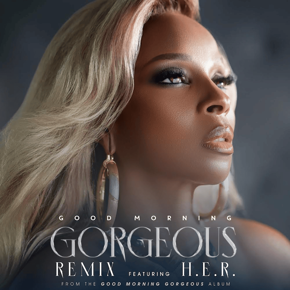 Album cover art for "Good Morning Gorgeous (Remix)" by Mary J. Blige & H.E.R.