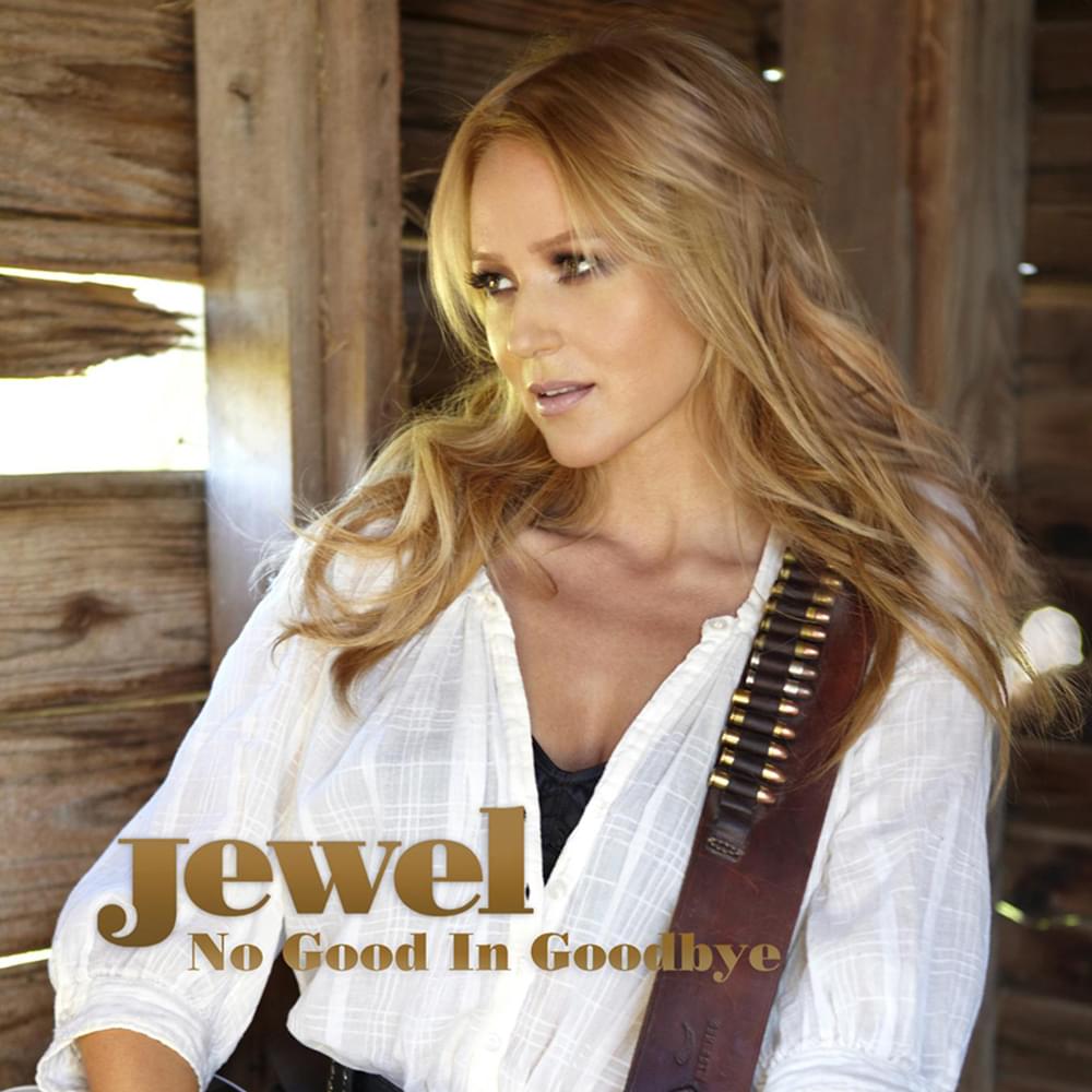 Album cover art for "No Good In Goodbye" by Jewel
