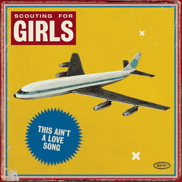 This Ain’t a Love Song by Scouting for Girls