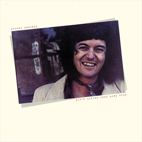 Leaving Louisiana In The Broad Daylight by Rodney Crowell
