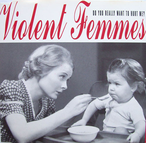 Album cover art for "Do You Really Want to Hurt Me?" by Violent Femmes