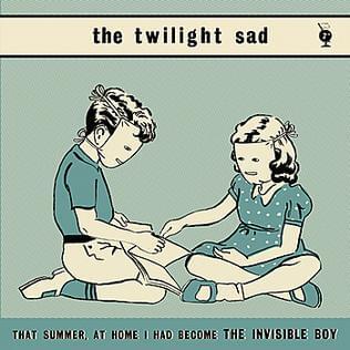 Album cover art for "That Summer, at Home I Had Become the Invisible Boy" by The Twilight Sad