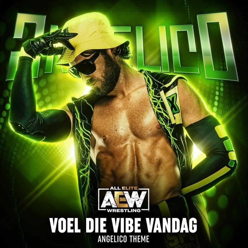 Album cover art for "Voel Die Vibe Vandag (Angelico AEW Theme)" by AEW & Antwontstop & Chaz Kangas