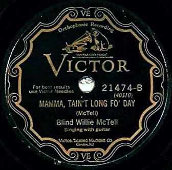 Album cover art for "Mama Tain’t Long Fo’ Day" by Blind Willie McTell