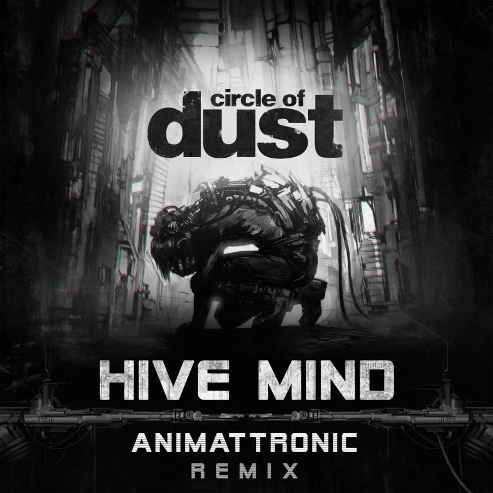 Album cover art for "Hive Mind [Animattronic Remix]" by Circle of Dust
