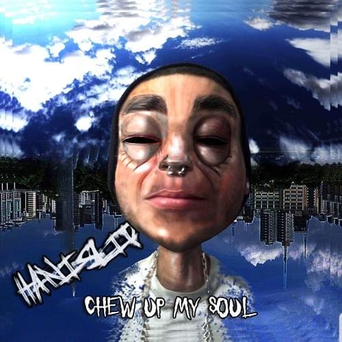 Album cover art for "Chew Up My Soul" by Hanislip