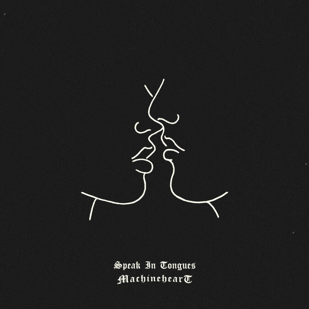 Speak In Tongues by machineheart