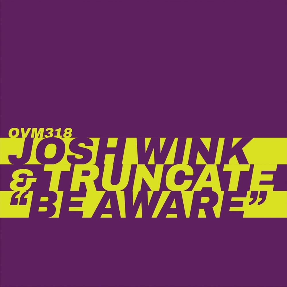 Be Aware (Acappella) by Josh Wink
