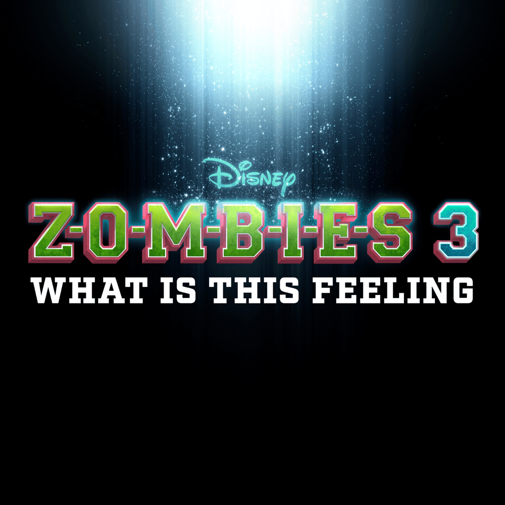 Album cover art for "What Is This Feeling (From ”ZOMBIES 3")" by Walt Disney Records