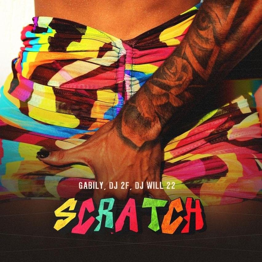 Album cover art for "Scratch" by Gabily & DJ 2F & DJ Will 22