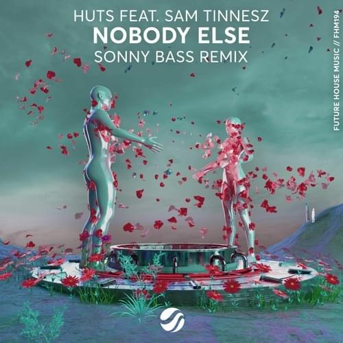 Nobody Else (Sonny Bass Remix) by HUTS