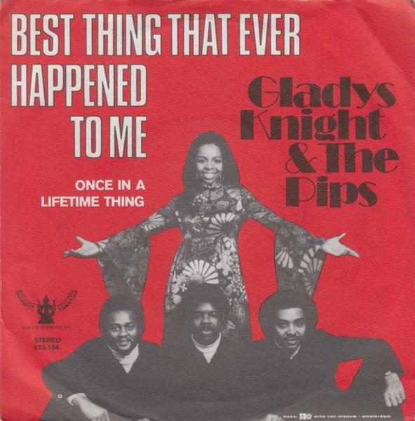 Best Thing That Ever Happened to Me by Gladys Knight & The Pips