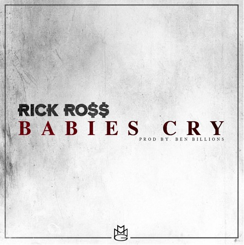 Album cover art for "Babies Cry" by Rick Ross & Fat Trel & Rockie Fresh
