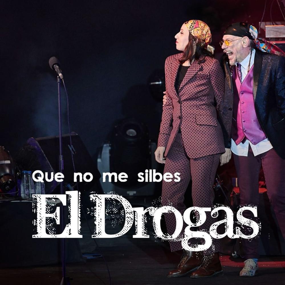Album cover art for "Que no me silbes (con Luz Casal)" by El Drogas