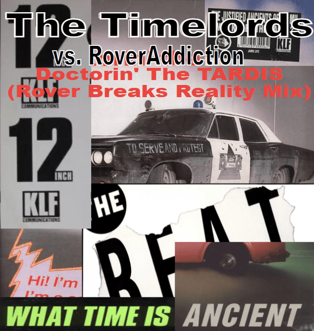 Doctorin’ The Tardis (Rover Breaks Reality Mix) by The KLF (2)