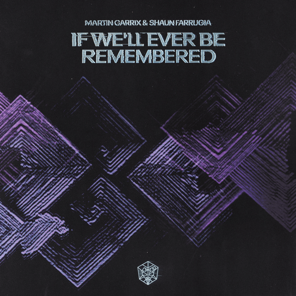 Album cover art for "If We’ll Ever Be Remembered" by Martin Garrix