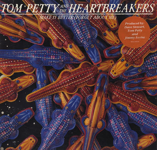 Album cover art for "Make It Better (Forget About Me)" by Tom Petty and the Heartbreakers