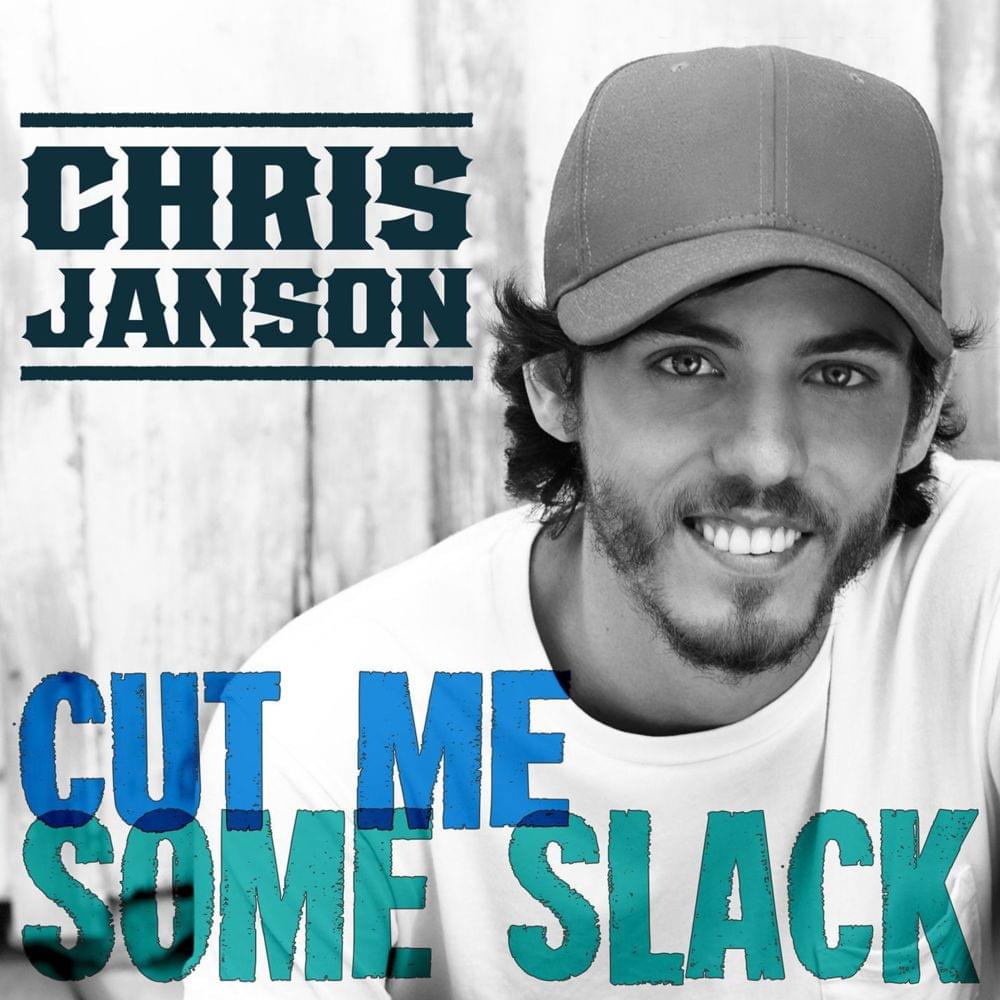 Album cover art for "Cut Me Some Slack" by Chris Janson