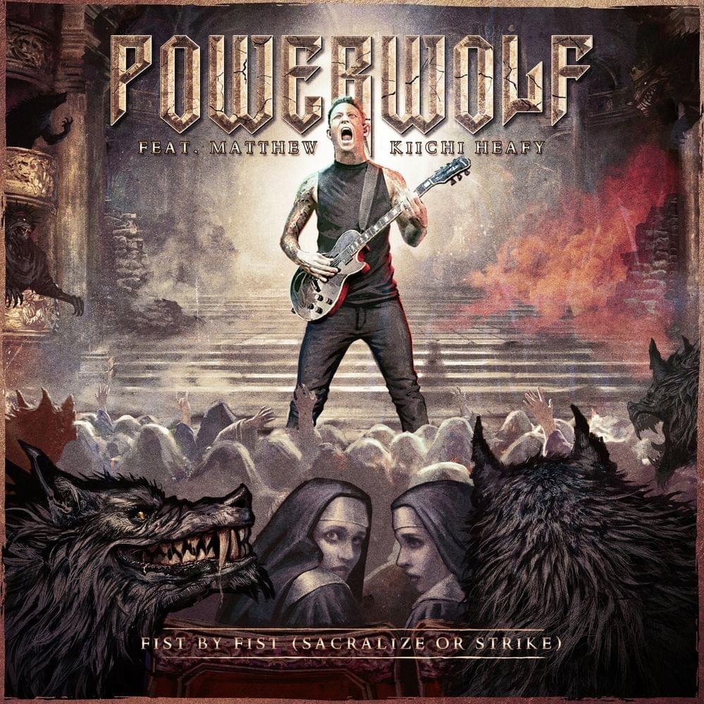 Album cover art for "Fist by Fist (Sacralize or Strike) (Missa Cantorem Version)" by Powerwolf & Matthew K. Heafy
