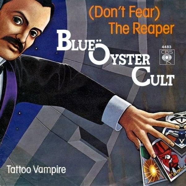 (Don’t Fear) The Reaper by Blue Öyster Cult