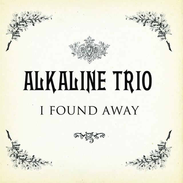 Album cover art for "I Found Away" by Alkaline Trio
