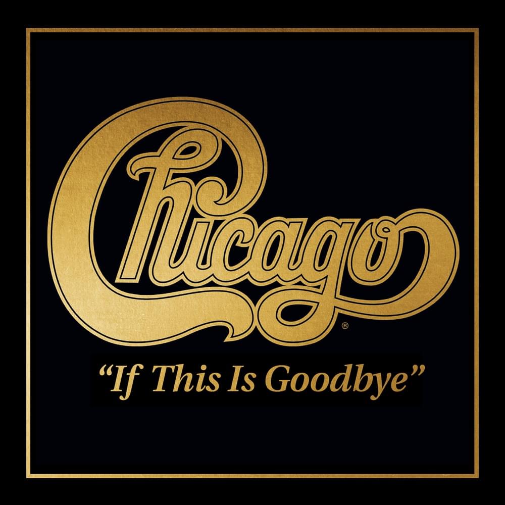 Album cover art for "If This Is Goodbye" by Chicago