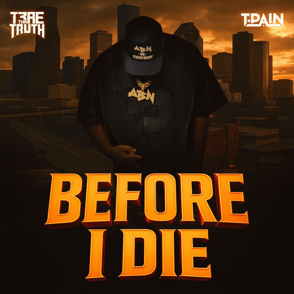 Album cover art for "Before I Die" by Trae tha Truth