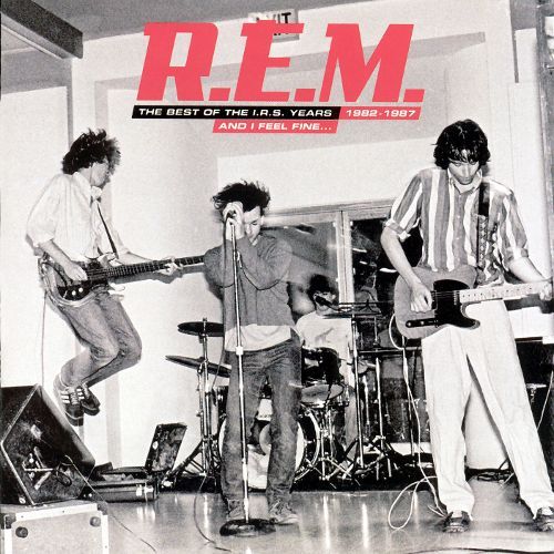 Cover image for And I Feel Fine... The Best of the I.R.S. Years 1982–1987