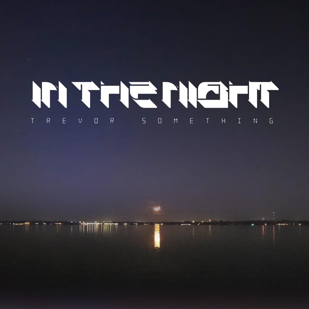 Album cover art for "In The Night" by Trevor Something