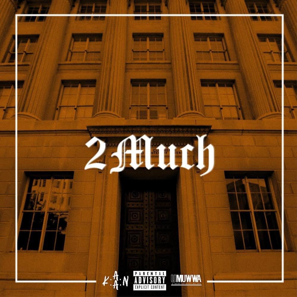 Album cover art for "2Much" by K.A.A.N.