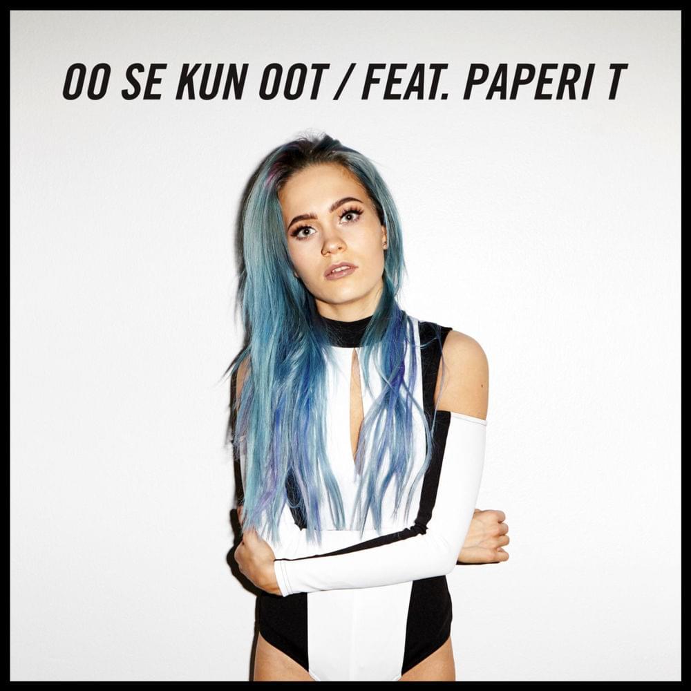 Oo se kun oot by SANNI