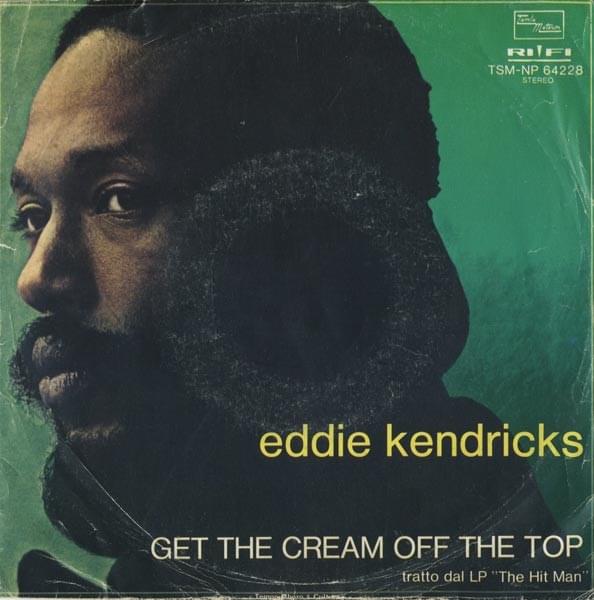 Get the Cream Off the Top by Eddie Kendricks