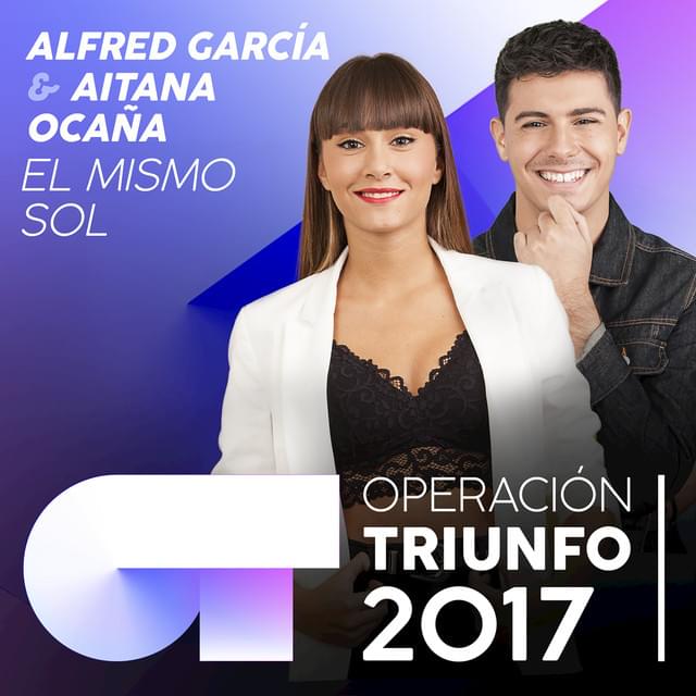 Album cover art for "El Mismo Sol" by Operación Triunfo 2017 & Alfred García & Aitana
