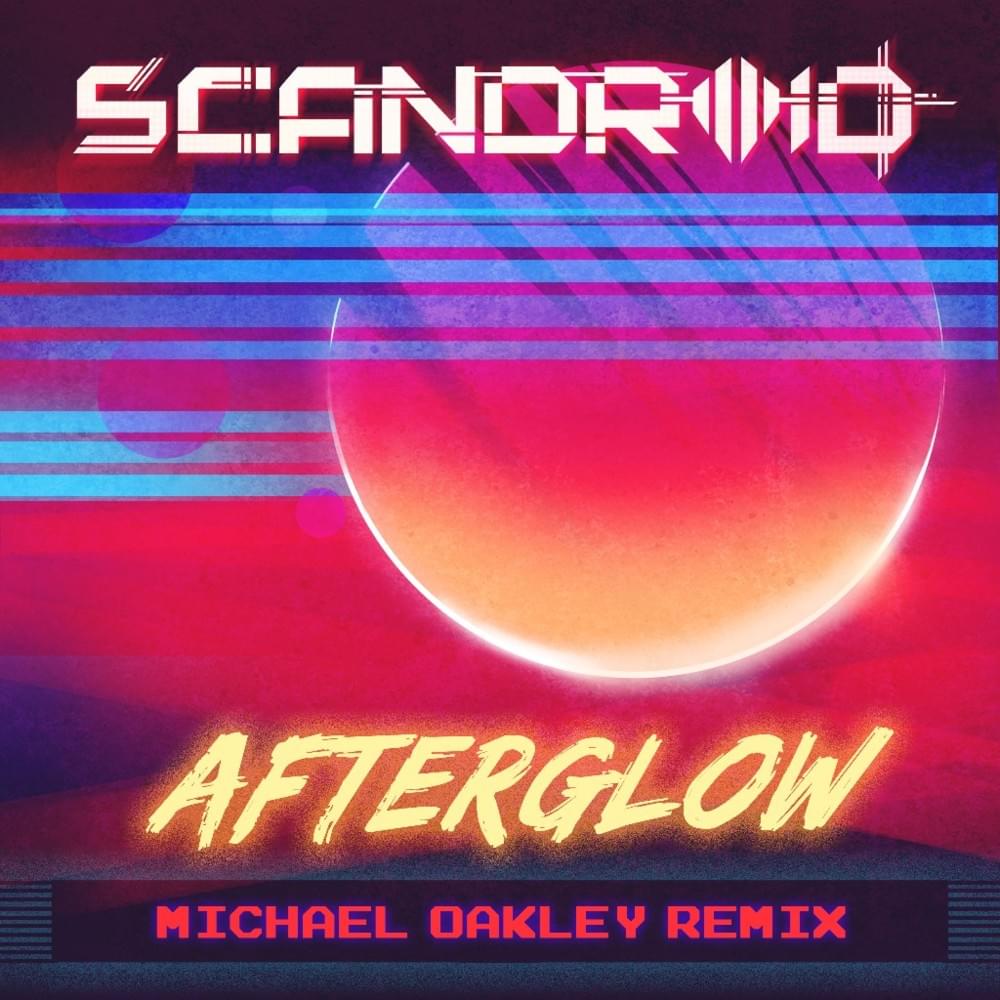 Album cover art for "Afterglow [Michael Oakley Remix]" by Scandroid