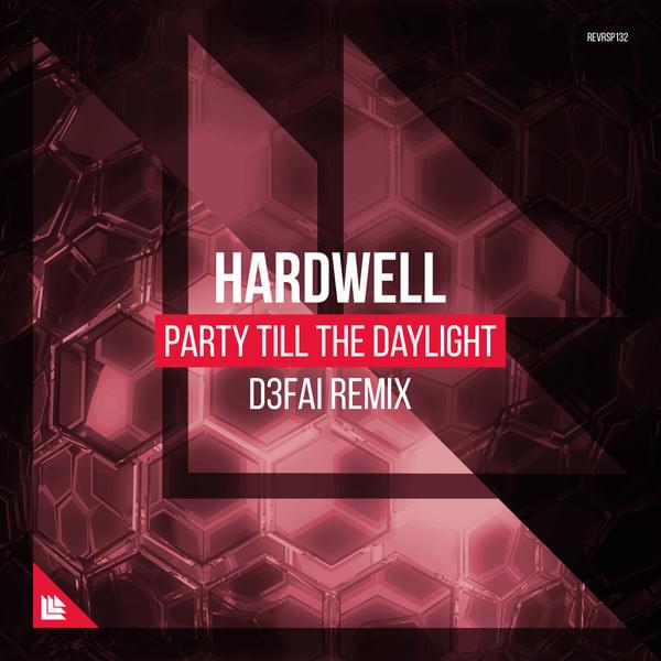 Album cover art for "Party Till The Daylight (D3FAI Remix)" by Hardwell